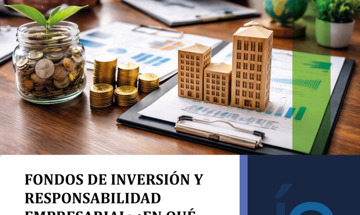 FONDOS DE INVERSIÓN Y RESPONSABILIDAD EMPRESARIAL: ¿EN QUÉ SE DIFERENCIAN DE UNA SOCIEDAD COMÚN?