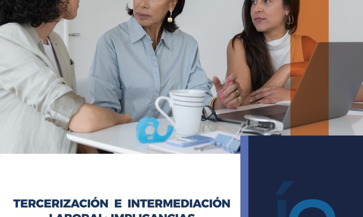 TERCERIZACIÓN E INTERMEDIACIÓN LABORAL: IMPLICANCIAS Y RECOMENDACIONES PARA SU IMPLEMENTACIÓN